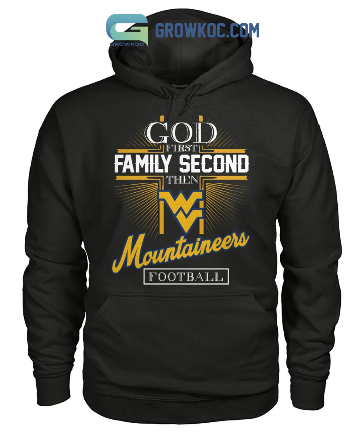 God First Family Second Then Mountaineers Football Shirt Hoodie