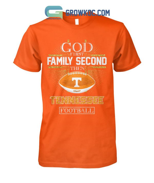 God First Family Second Then Tennessee Football Shirt Hoodie Sweater