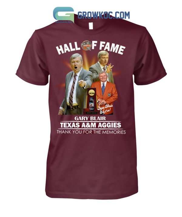 Hall Of Fame Basketball Gary Blair Texas A&M Aggies Shirt Hoodie Sweater