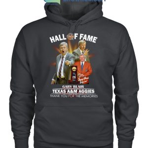 Hall Of Fame Basketball Gary Blair Texas A&M Aggies Shirt Hoodie Sweater