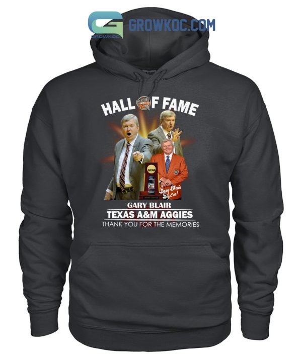 Hall Of Fame Basketball Gary Blair Texas A&M Aggies Shirt Hoodie Sweater