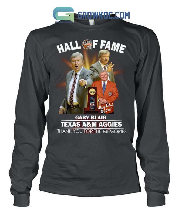 Hall Of Fame Basketball Gary Blair Texas A&M Aggies Shirt Hoodie Sweater