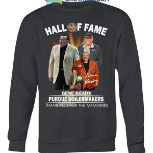 Hall Of Fame Basketball Gene Keady Purdue Boilermakers Shirt Hoodie Sweater