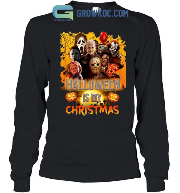 Halloween Is My Christmas Horror Movies Shirt Hoodie Sweater