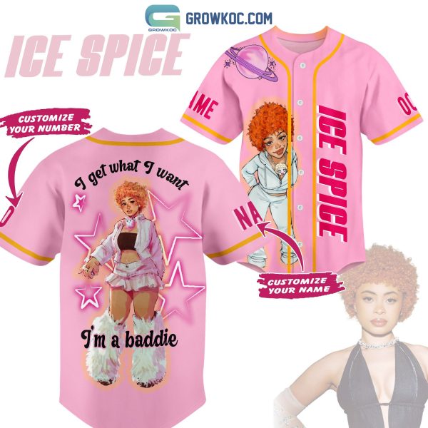 Ice Spice I Get What I Want I’m A Baddie Personalized Baseball Jersey