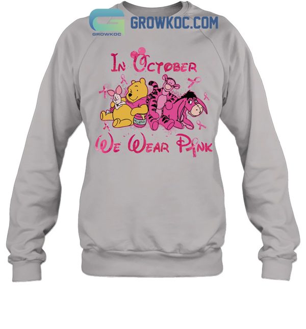 In October We Wear Pink Winnie The Pooh Eeyore and Tigger Shirt Hoodie Sweater