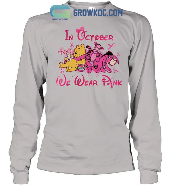In October We Wear Pink Winnie The Pooh Eeyore and Tigger Shirt Hoodie Sweater