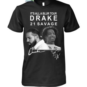 It’s All A Blur Tour Drake 21 Savage T Shirt