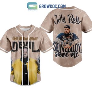 Jelly Roll Somebody Save Me I'm Only One Drink Away From The Devil Baseball Jersey