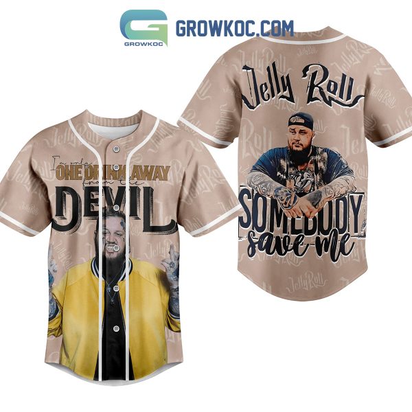 Jelly Roll Somebody Save Me I’m Only One Drink Away From The Devil Baseball Jersey