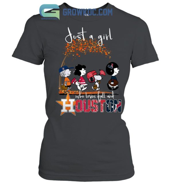 Just A Girl Who Loves Fall And Houston Astros Texas And Rockets T Shirt