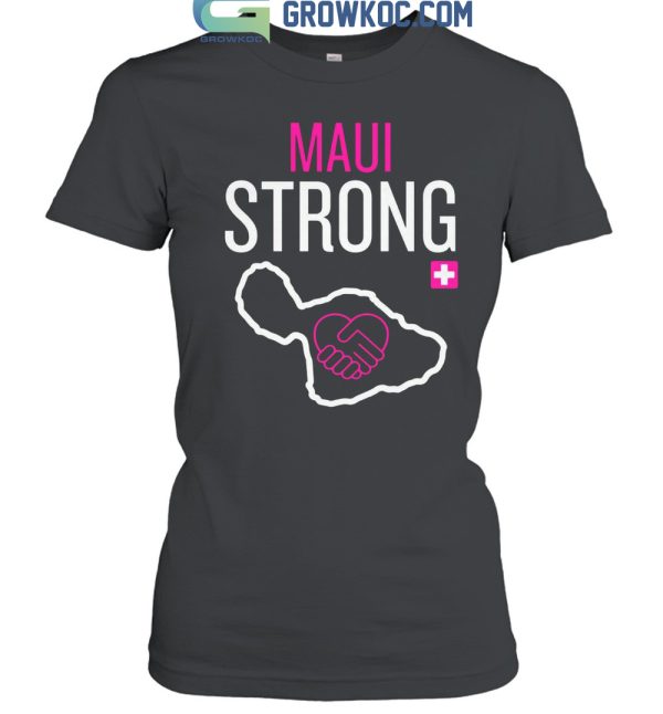 Maui Strong Save Maui Hawaii Community Foundation T Shirt