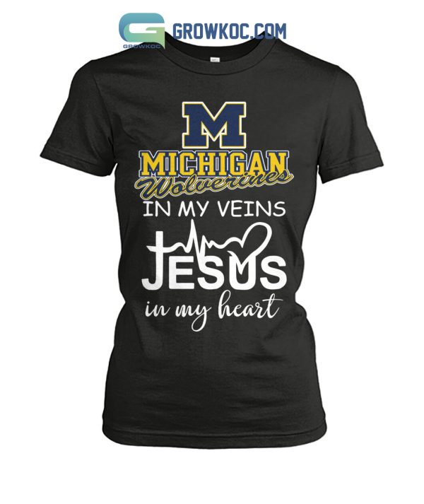 Michigan Wolverines In My Veins Jesus In My Heart T Shirt