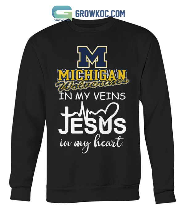 Michigan Wolverines In My Veins Jesus In My Heart T Shirt
