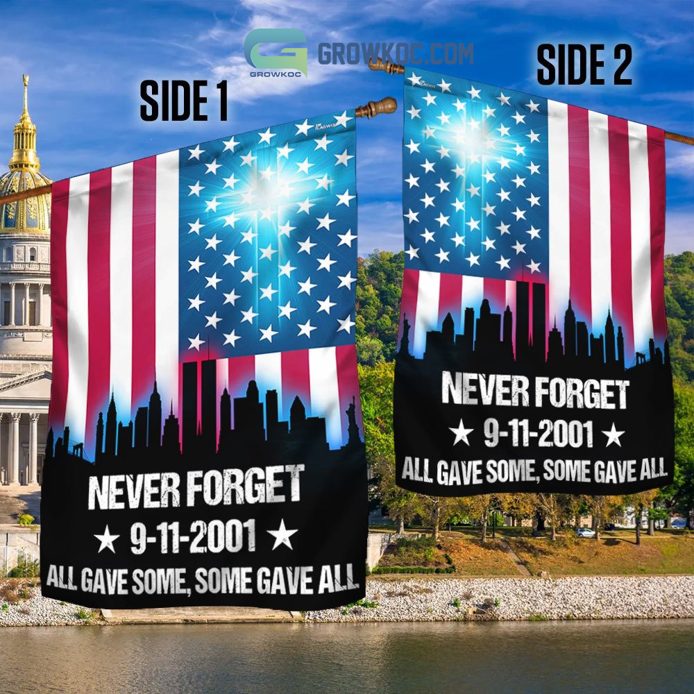 Never Forget 9-11-2001 All Gave Some, Some Gave All Flag - Growkoc