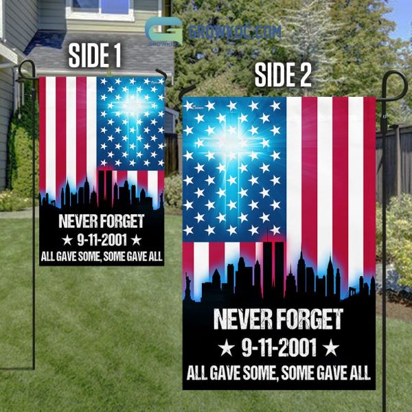 Never Forget 9-11-2001 All Gave Some, Some Gave All Flag