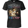Never Underestimate A Deplorable Who Is A Fan Of Cheech&Chong And Loves Trump T Shirt