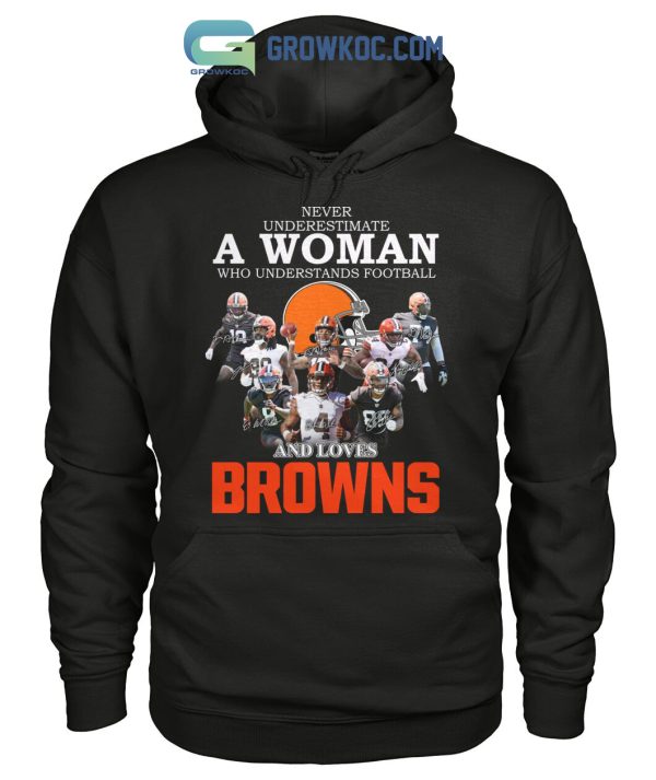 Never Underestimate A Woman Who Understand Football And Loves Browns T Shirt