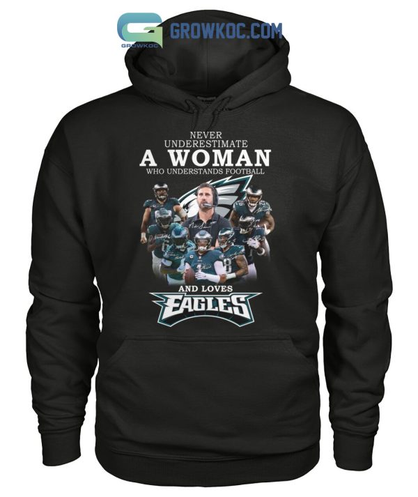 Never Underestimate A Woman Who Understand Football And Loves Ealges T Shirt