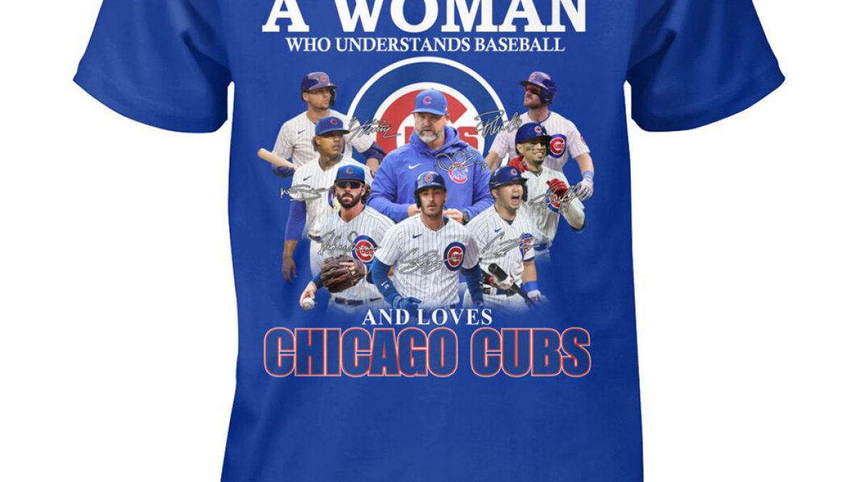 Never underestimate woman understands baseball Chicago Cubs shirt