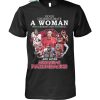 Never Underestimate A Woman Who Understands Football And Loves Crimson Tide T Shirt