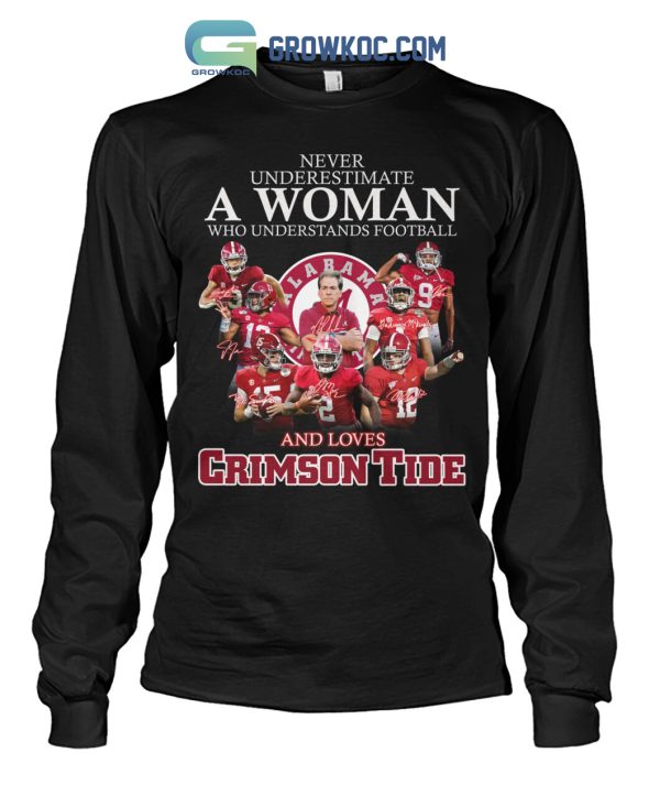 Never Underestimate A Woman Who Understands Football And Loves Crimson Tide T Shirt