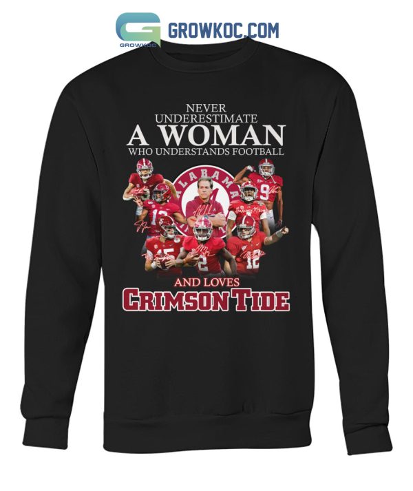 Never Underestimate A Woman Who Understands Football And Loves Crimson Tide T Shirt