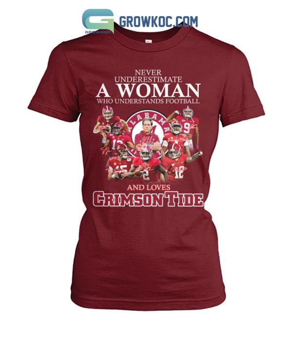 Never Underestimate A Woman Who Understands Football And Loves Crimson Tide T Shirt