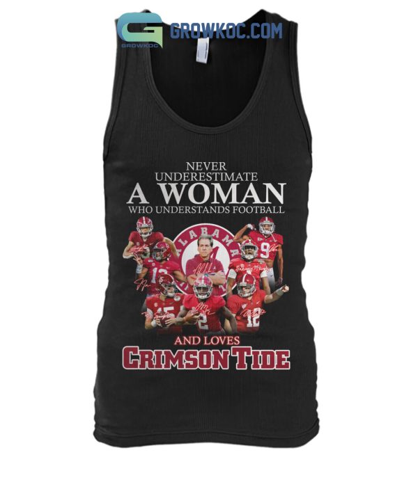 Never Underestimate A Woman Who Understands Football And Loves Crimson Tide T Shirt