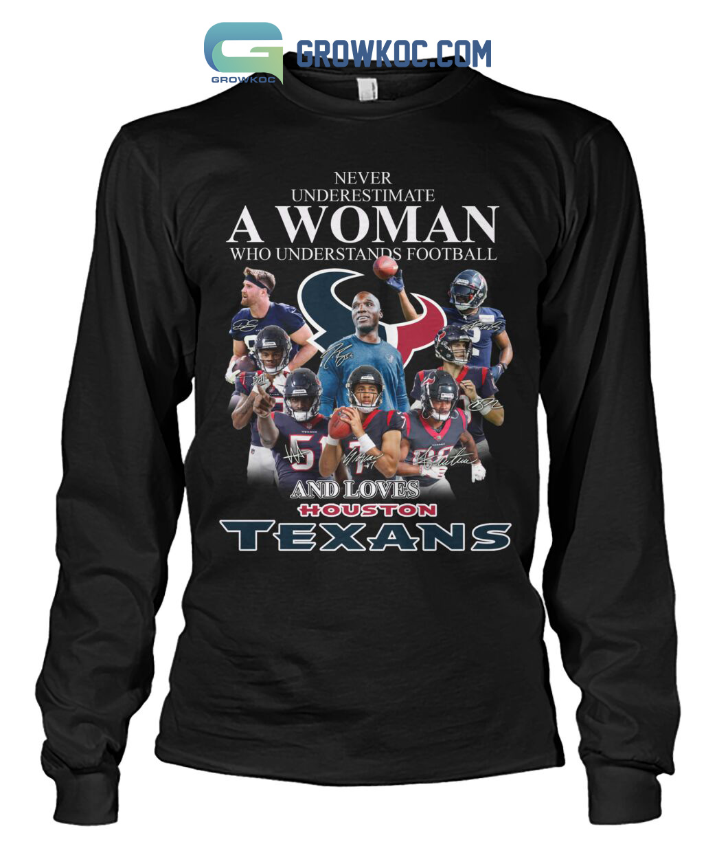 Never Underestimate A Woman Who Understands Football And Loves Houston Texans T Shirt