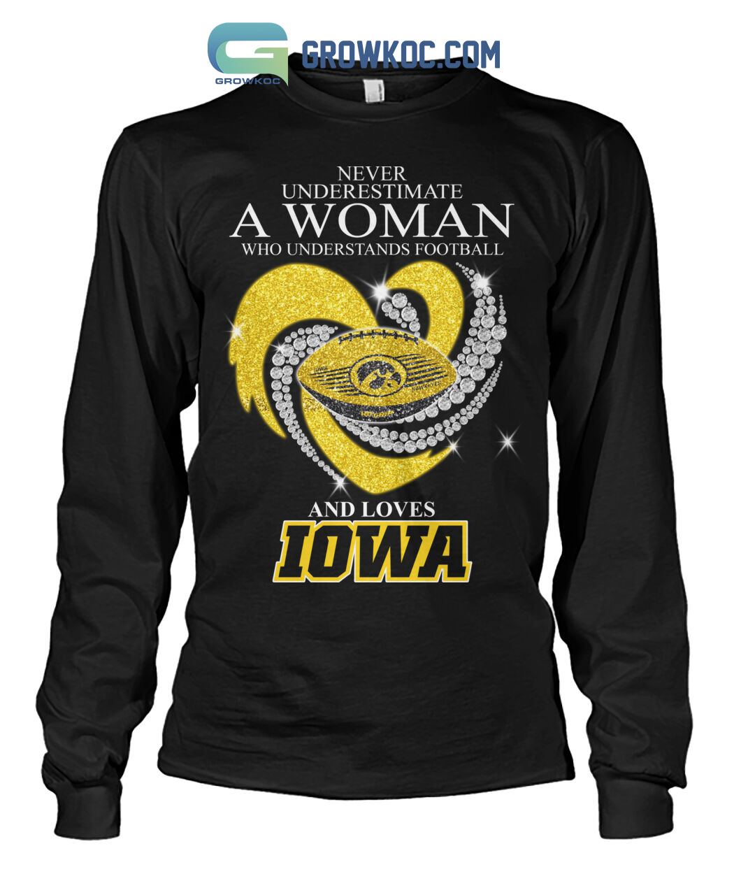 Never Underestimate A Woman Who Understands Football And Loves Iowa T Shirt