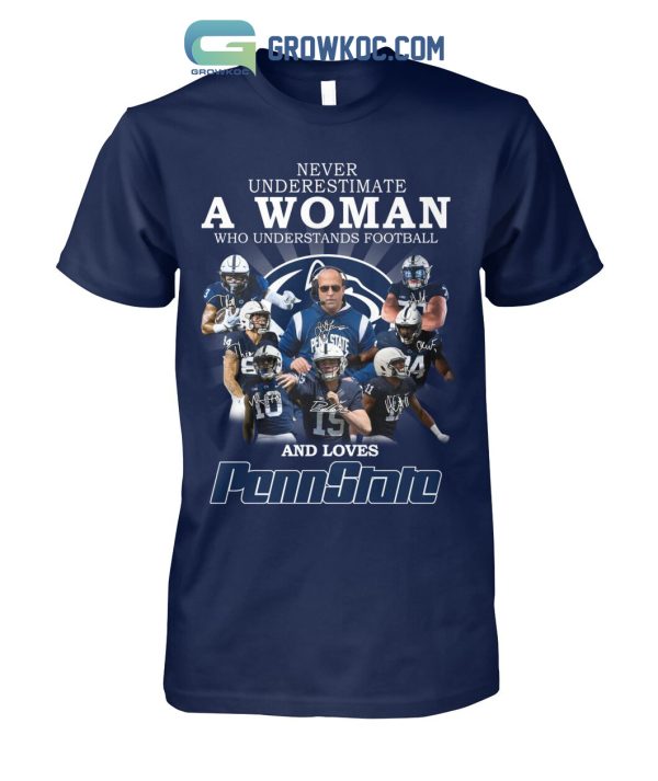 Never Underestimate A Woman Who Understands Football And Loves PennState T Shirt