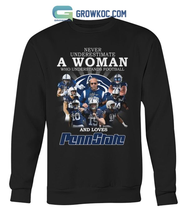 Never Underestimate A Woman Who Understands Football And Loves PennState T Shirt