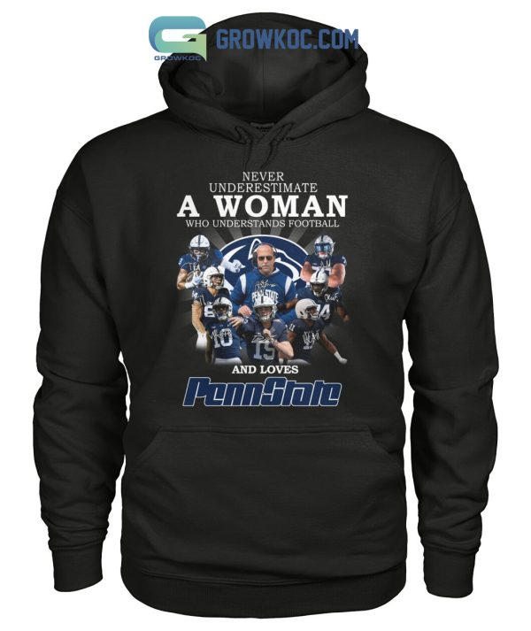 Never Underestimate A Woman Who Understands Football And Loves PennState T Shirt