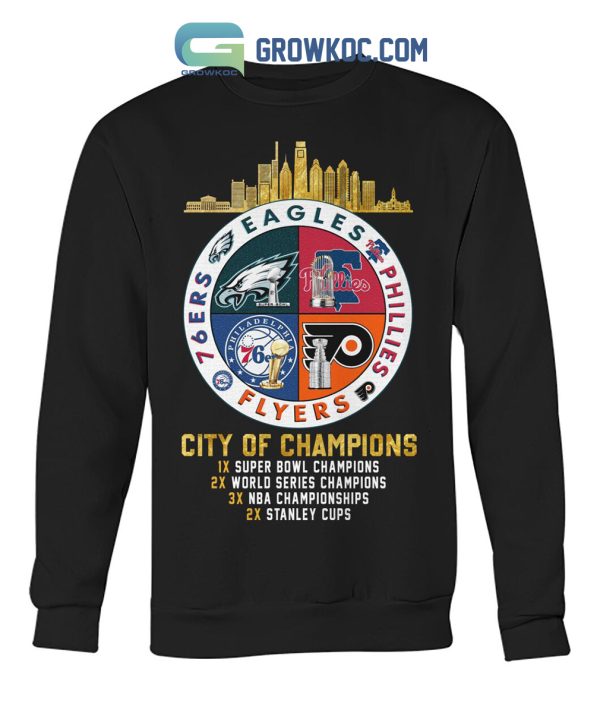 Philadelphia Eagles Phillies Flyers And 76ers City Of Champions Shirt Hoodie Sweater