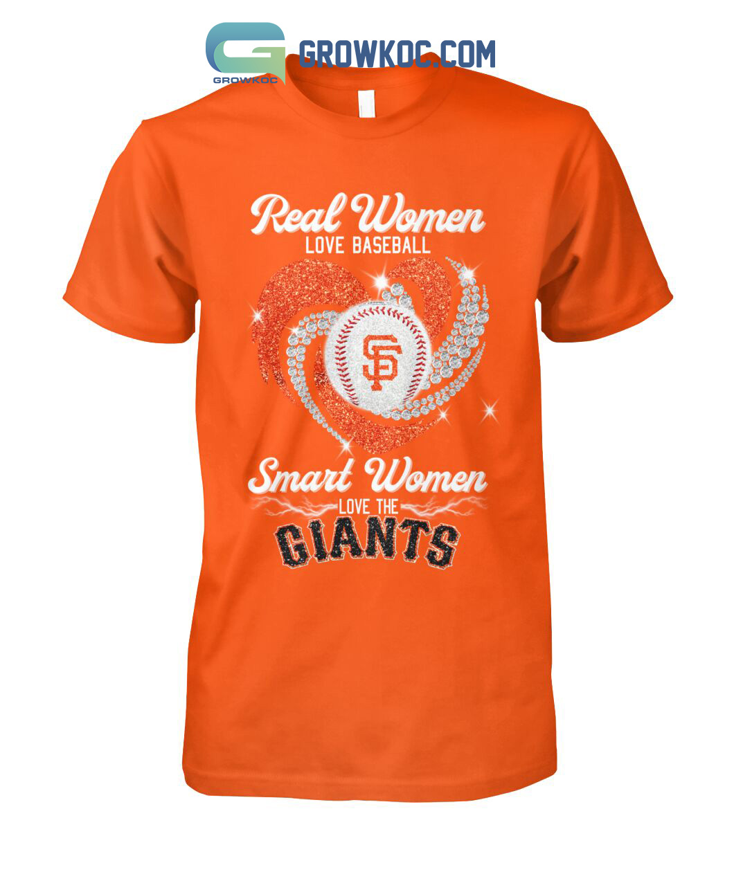 Real Women Love Baseball Smart Women Love The Giants T Shirt - Growkoc