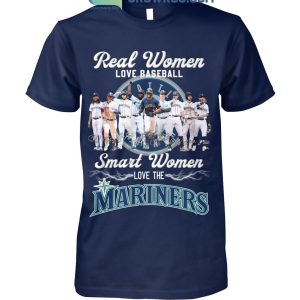 Real Women Love Baseball Smart Women Love The Mariners Team Shirt Hoodie Sweater