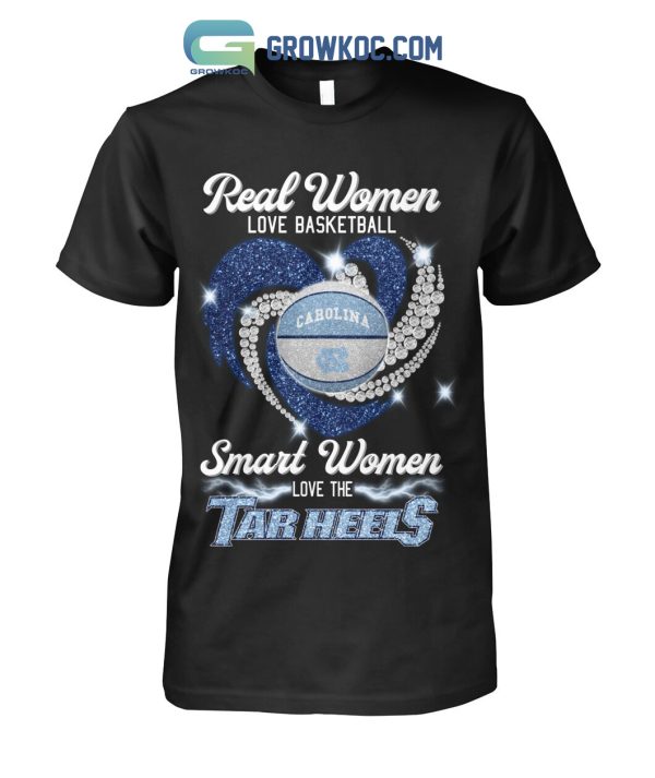 Real Women Love Basketball Smart Women Love The Tarheels T Shirt