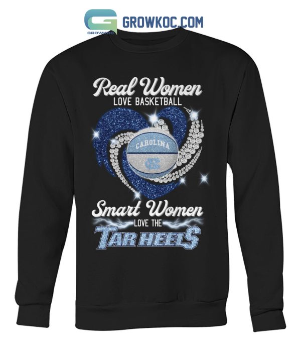 Real Women Love Basketball Smart Women Love The Tarheels T Shirt