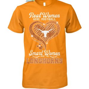 Real Women Love Football Smart Women Love The Longhorns Diamond Heart Design T Shirt