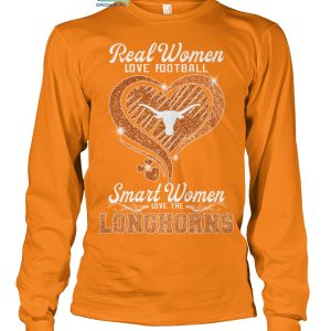 Real Women Love Football Smart Women Love The Texas Longhorns