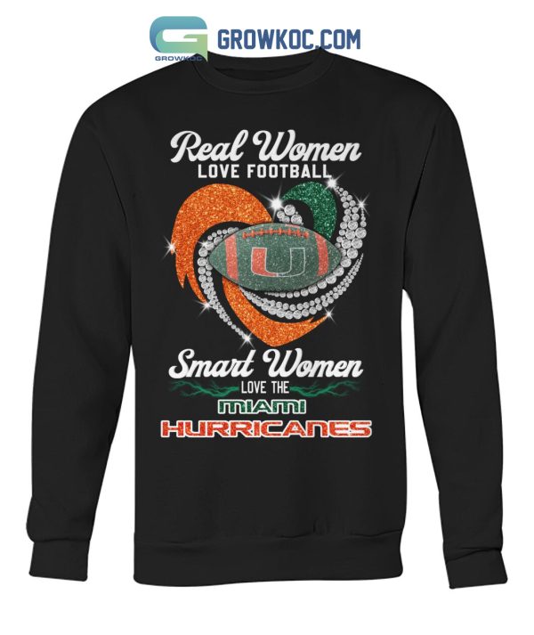 Real Women Love Football Smart Women Love The Miami Hurricanes T Shirt