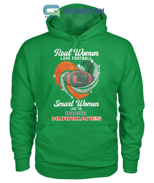 Real Women Love Football Smart Women Love The Miami Hurricanes T Shirt