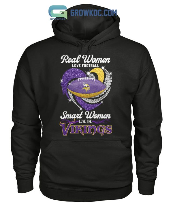 Real Women Love Football Smart Women love The Vikings T Shirt