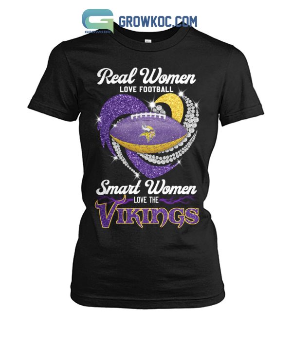 Real Women Love Football Smart Women love The Vikings T Shirt