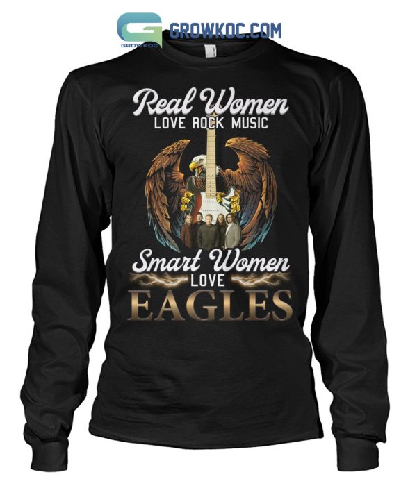 Real Women Love Rock Music Smart Women Love Eagles T Shirt