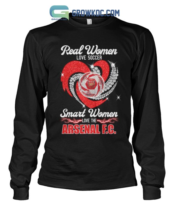 Real Women Love Soccer Smart Women Love The Arsenal T Shirt