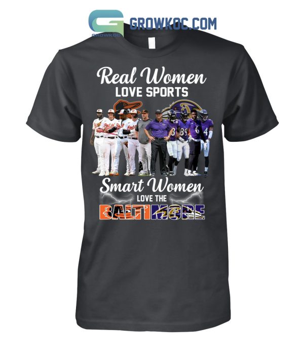 Real Women Love Sport Smart Women Love The Baltimore Orioles And Ravens T Shirt