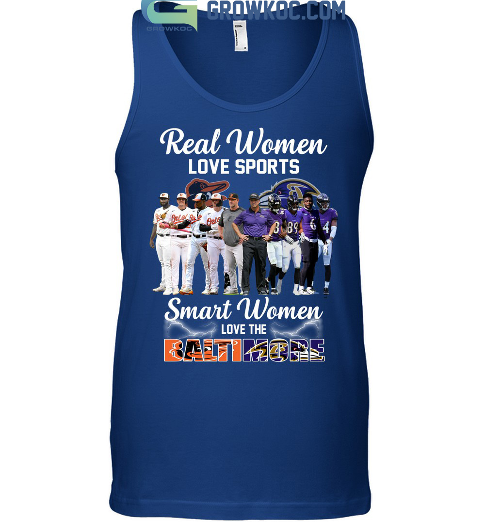 Original Baltimore Orioles Real Women Love Baseball Smart Women Love The  Orioles 2023 T-Shirt, hoodie, sweater, long sleeve and tank top