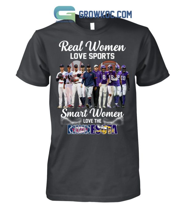 Real Women Love Sport Smart Women Love The Minnesota Twins And Vikings T Shirt